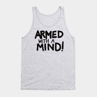 Armed With A Mind! Tank Top